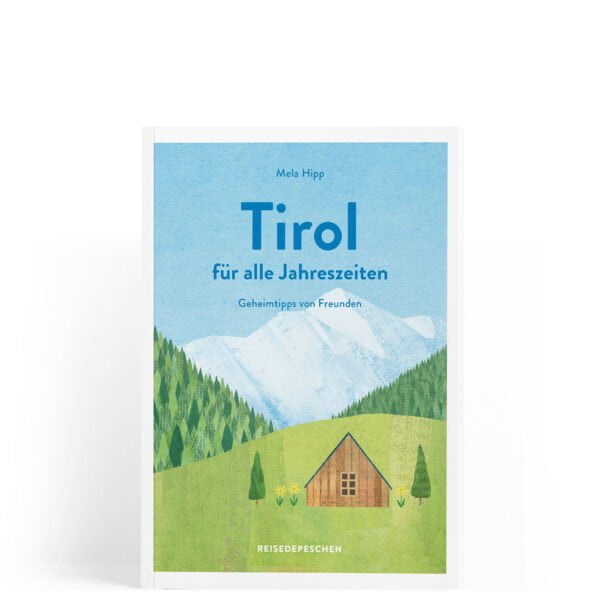 Reisehandbuch Tirol für alle Jahreszeiten